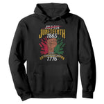 Juneteenth Since 1865 Hoodie My Ancestors Weren't Free In 1776
