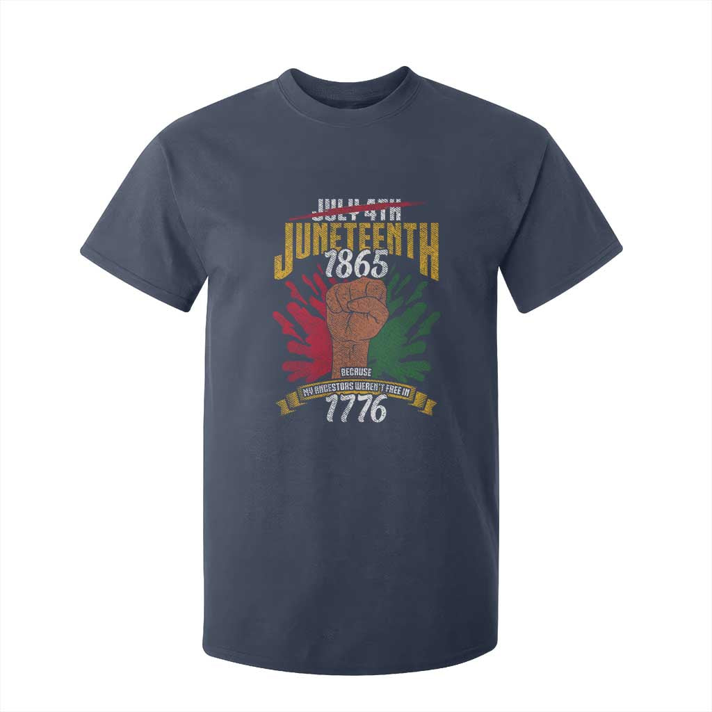 Juneteenth Since 1865 T Shirt For Kid My Ancestors Weren't Free In 1776