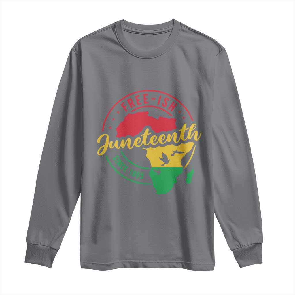 Free-ish Juneteenth Since 1865 Long Sleeve Shirt