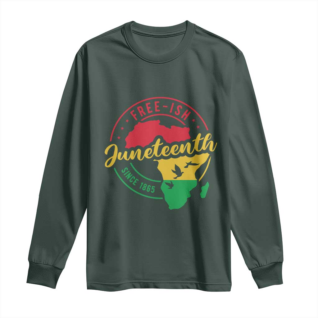 Free-ish Juneteenth Since 1865 Long Sleeve Shirt