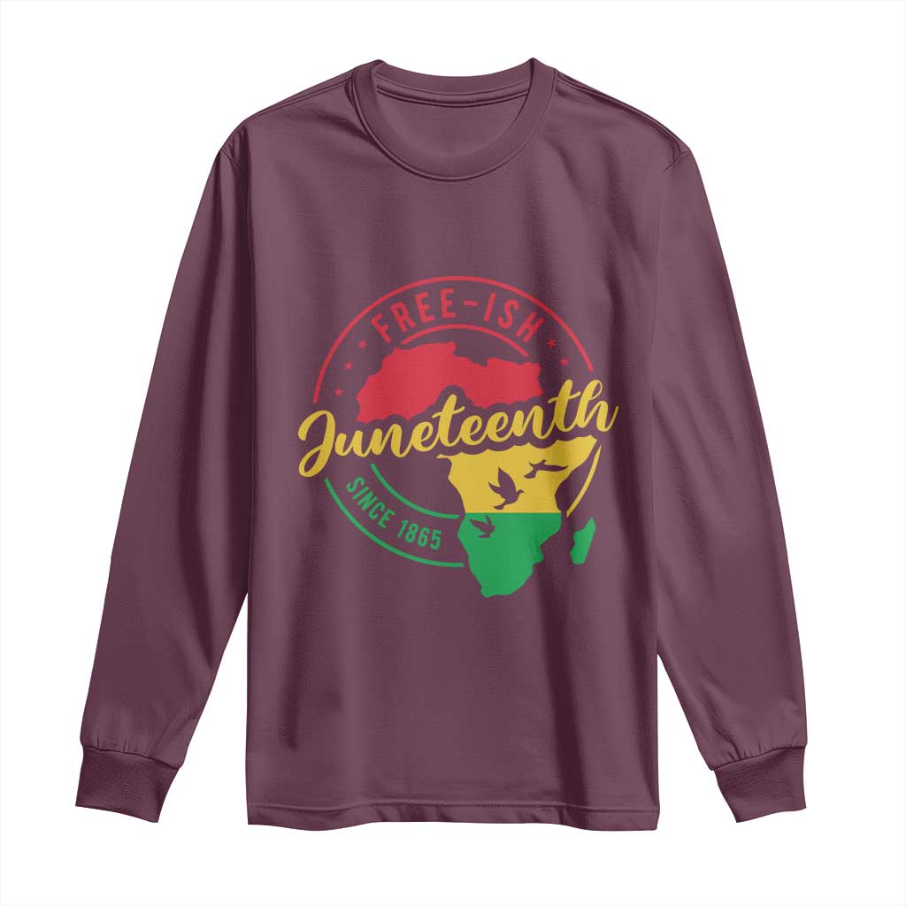 Free-ish Juneteenth Since 1865 Long Sleeve Shirt