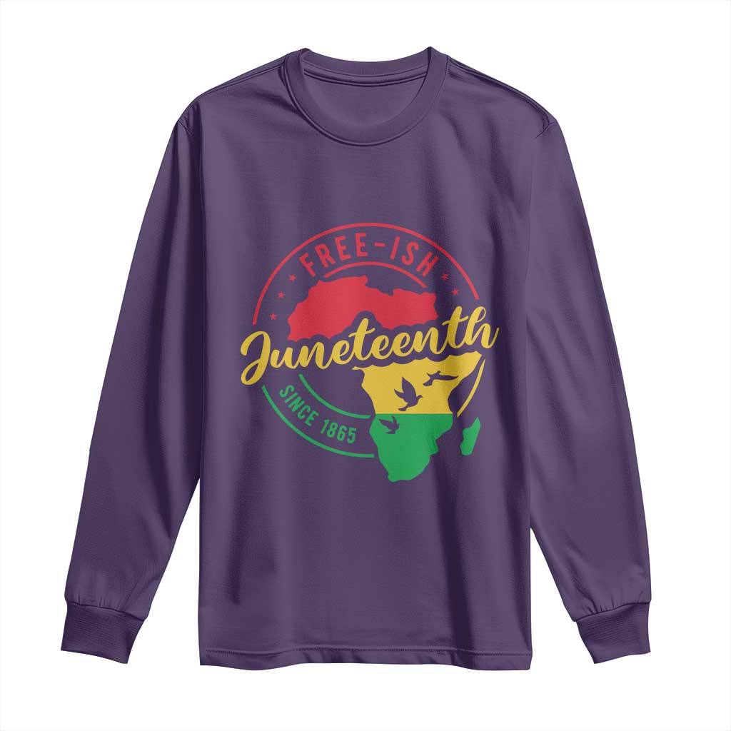 Free-ish Juneteenth Since 1865 Long Sleeve Shirt