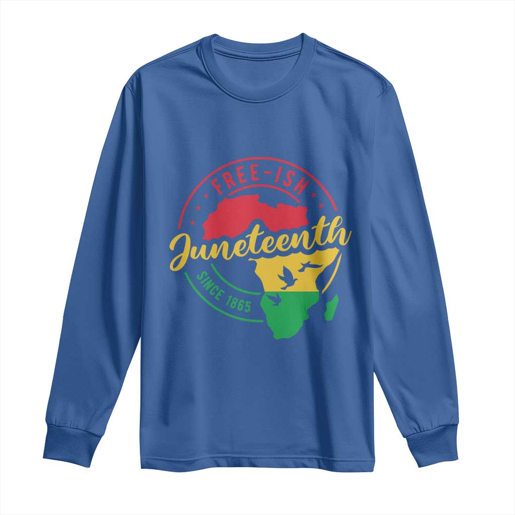 Free-ish Juneteenth Since 1865 Long Sleeve Shirt
