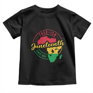 Free-ish Juneteenth Since 1865 Toddler T Shirt