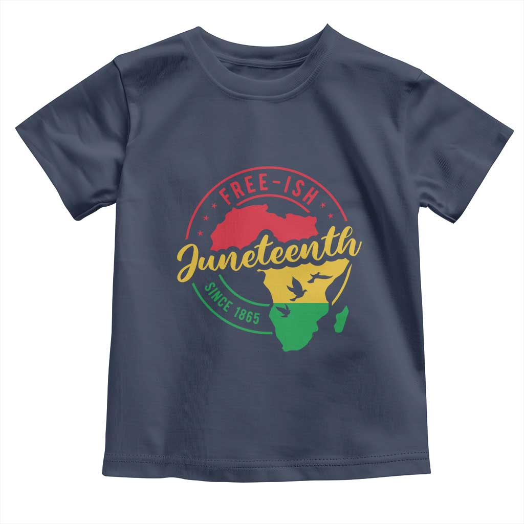 Free-ish Juneteenth Since 1865 Toddler T Shirt