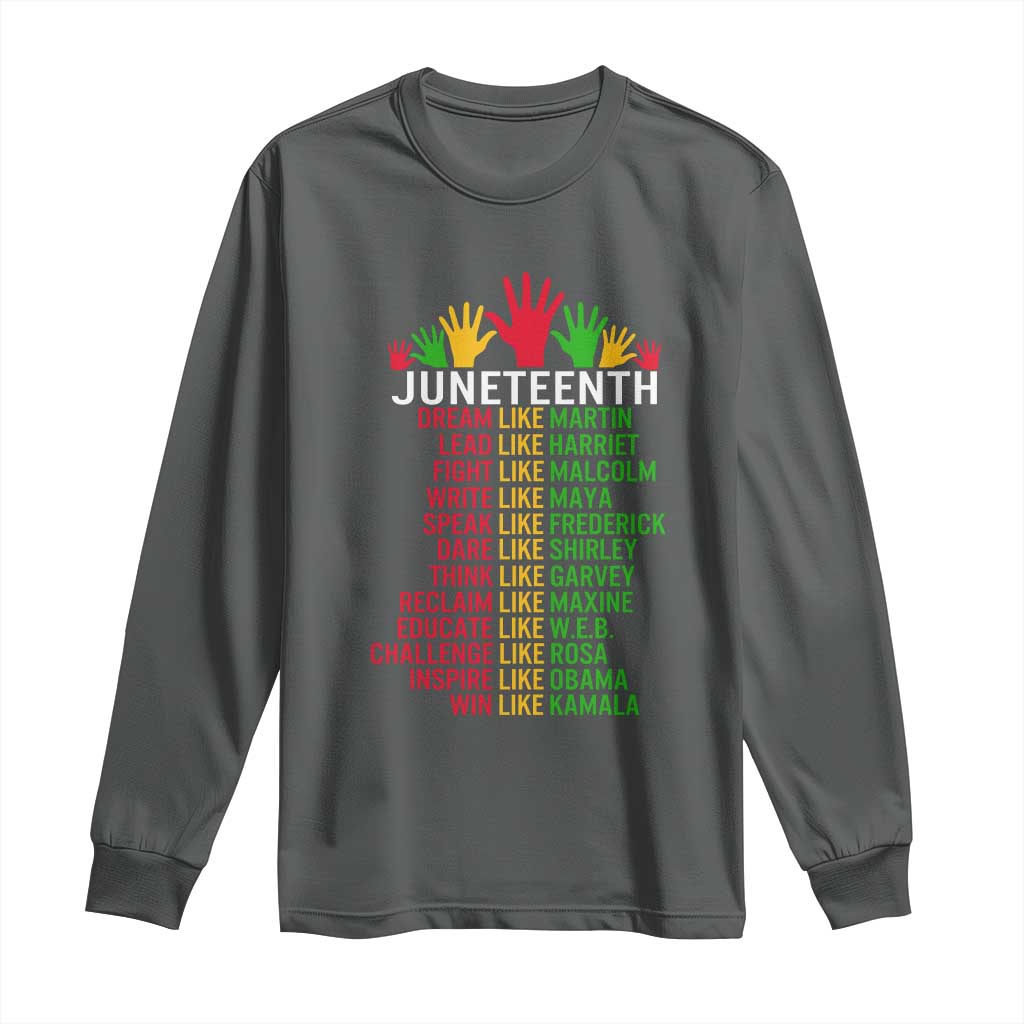 Juneteenth 1865 Long Sleeve Shirt Dream Like Leaders