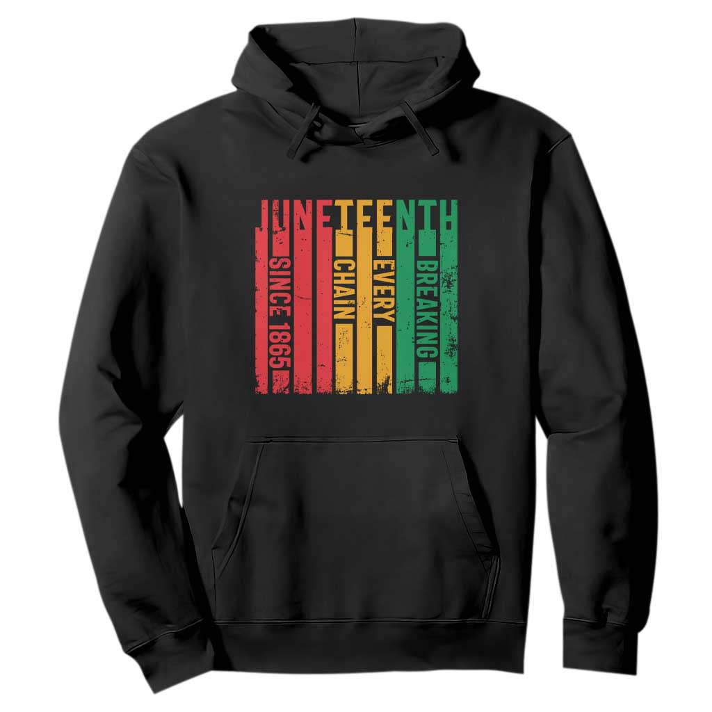 Juneteenth Since 1865 Hoodie Breaking Every Chain