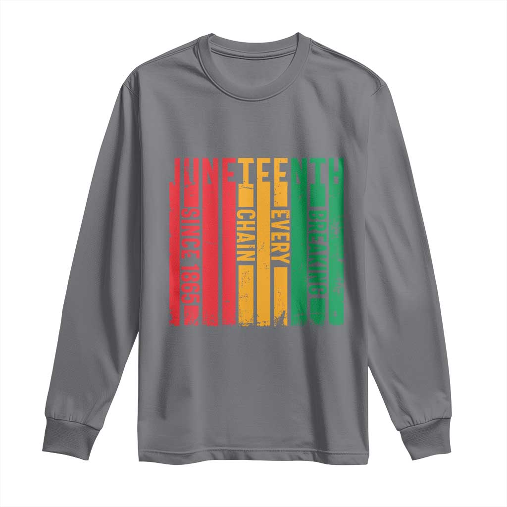 Juneteenth Since 1865 Long Sleeve Shirt Breaking Every Chain
