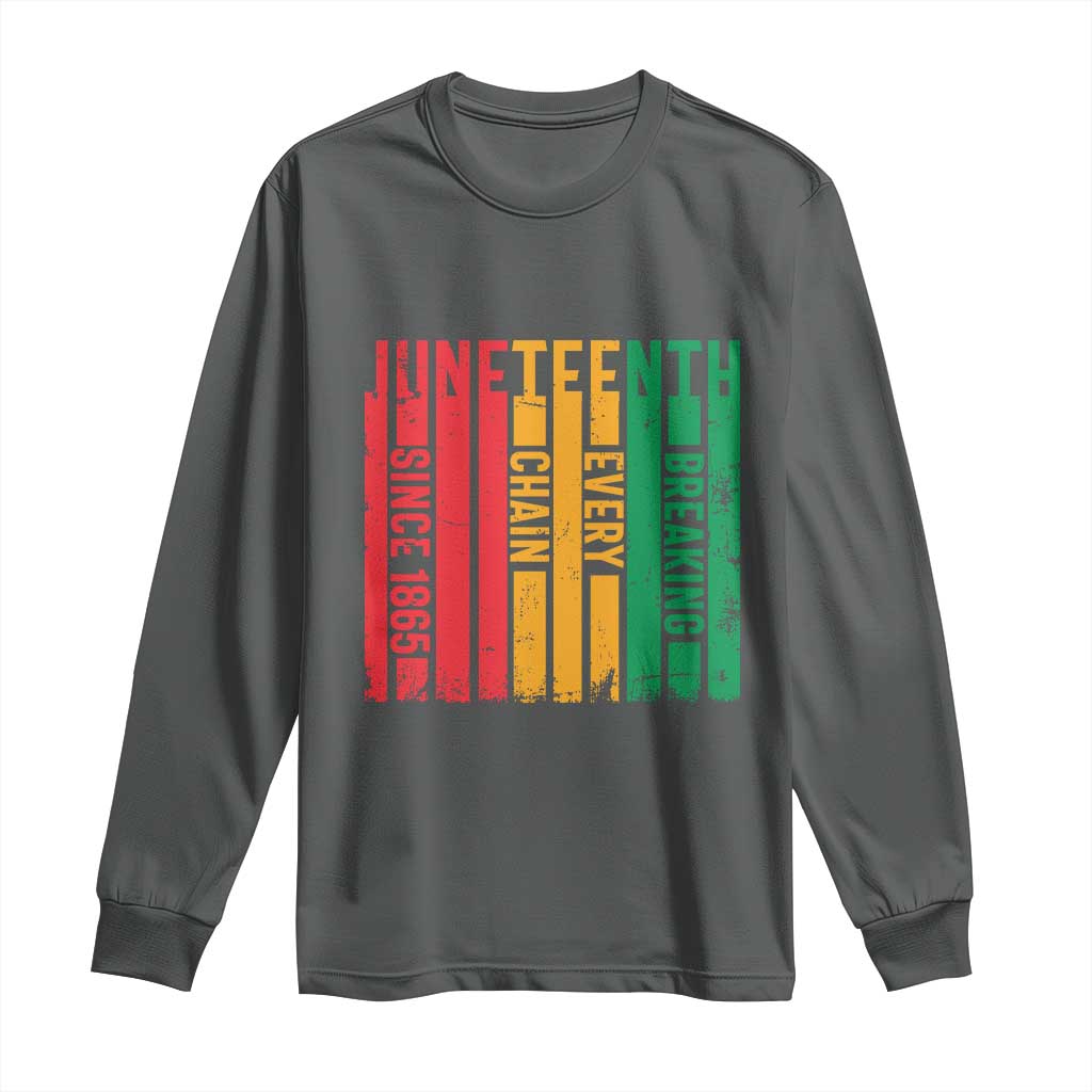 Juneteenth Since 1865 Long Sleeve Shirt Breaking Every Chain