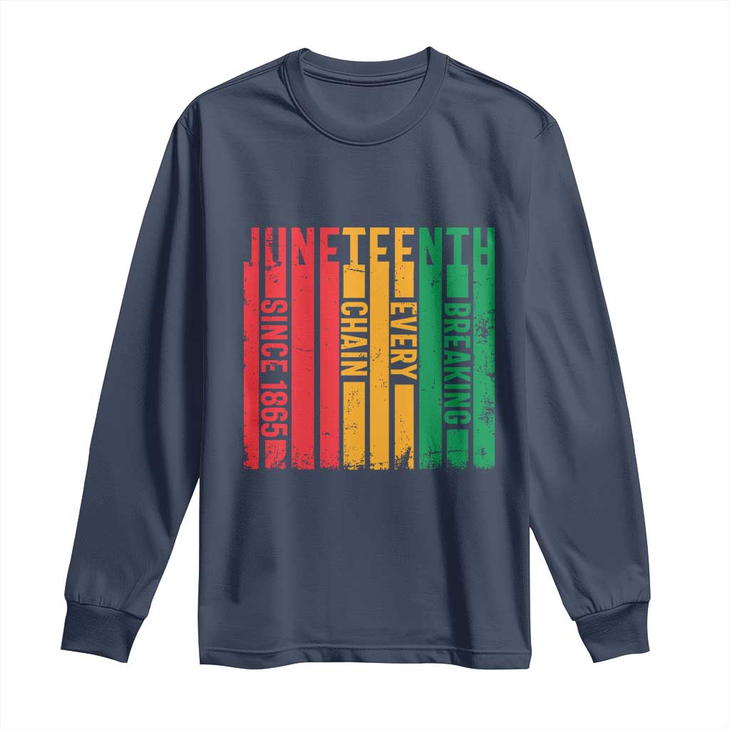 Juneteenth Since 1865 Long Sleeve Shirt Breaking Every Chain