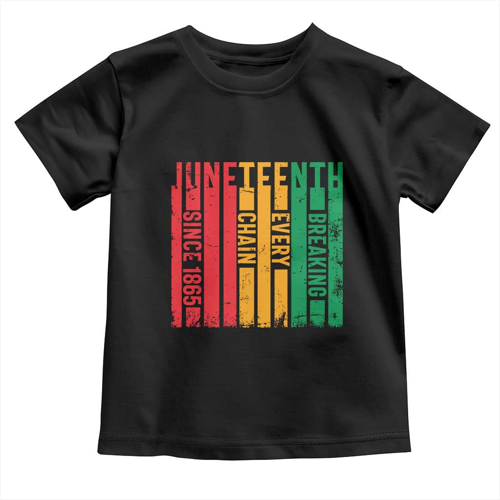 Juneteenth Since 1865 Toddler T Shirt Breaking Every Chain