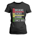 Juneteenth 1865 T Shirt For Women Breaking Every Chain