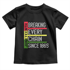 Juneteenth 1865 Toddler T Shirt Breaking Every Chain