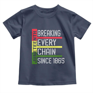 Juneteenth 1865 Toddler T Shirt Breaking Every Chain