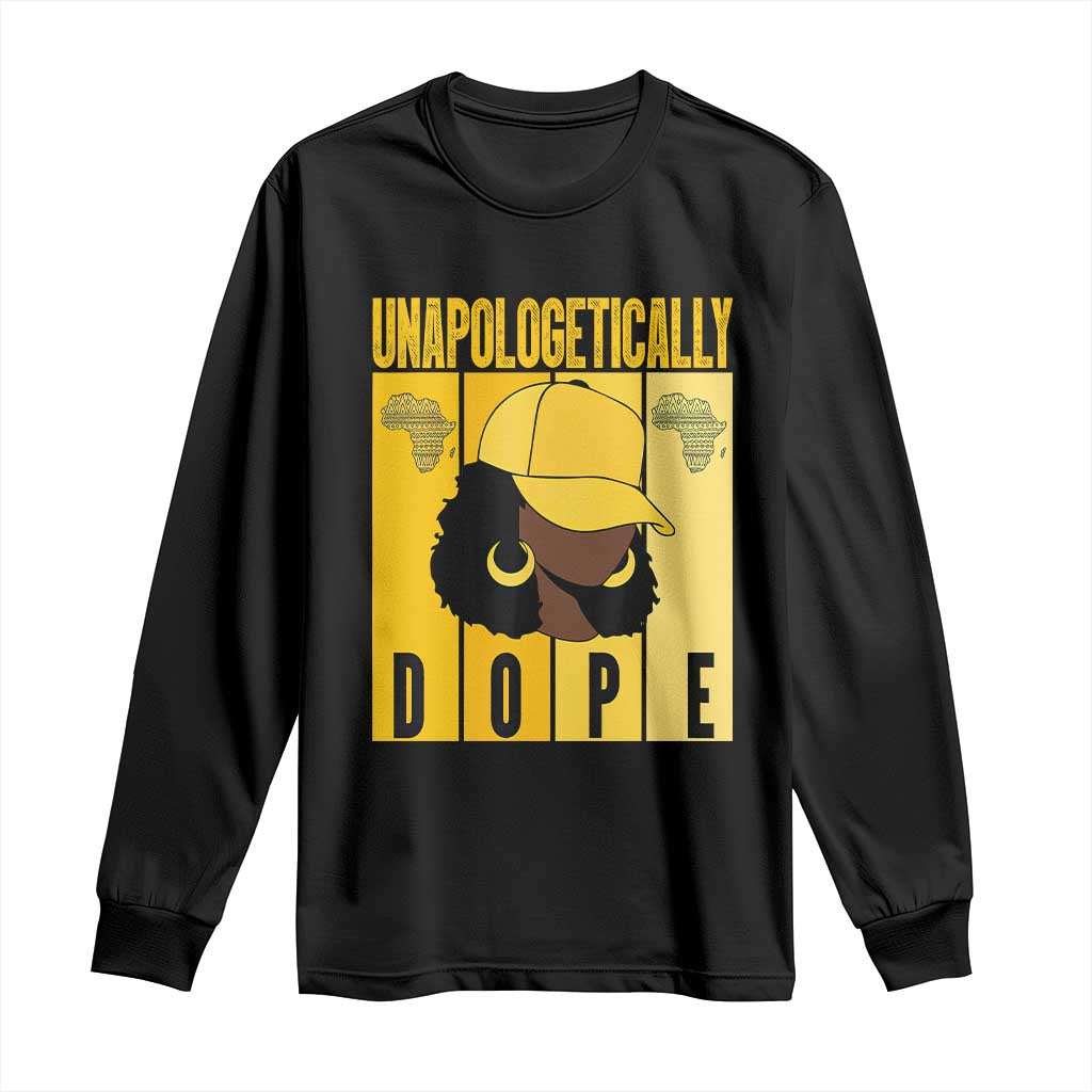 Unapologetically Dope Long Sleeve Shirt Black History Month African America