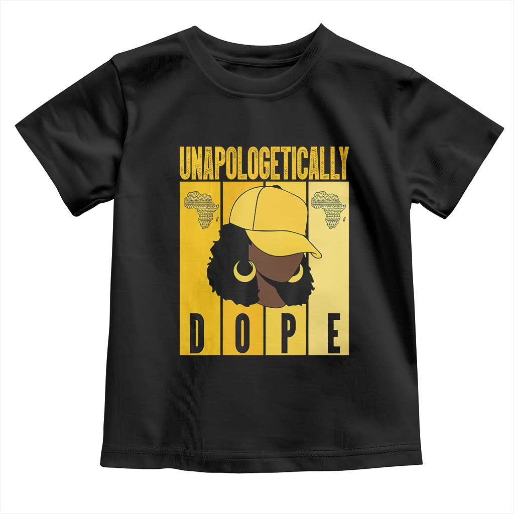 Unapologetically Dope Toddler T Shirt Black History Month African America