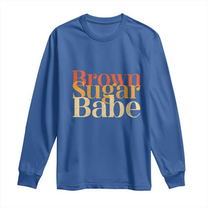 Brown Sugar Babe Long Sleeve Shirt Proud Black History Women Pride Juneteenth