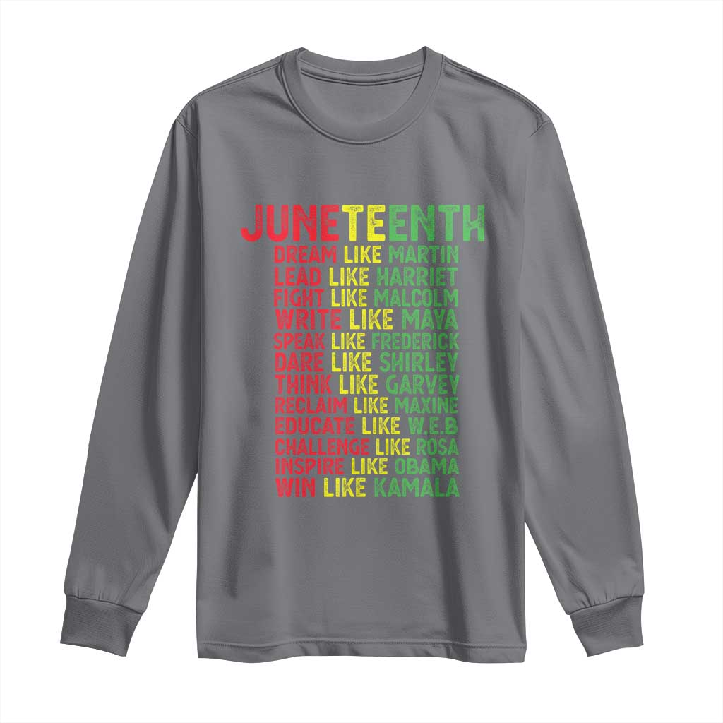 Happy Juneteenth Long Sleeve Shirt Dream Like Leaders