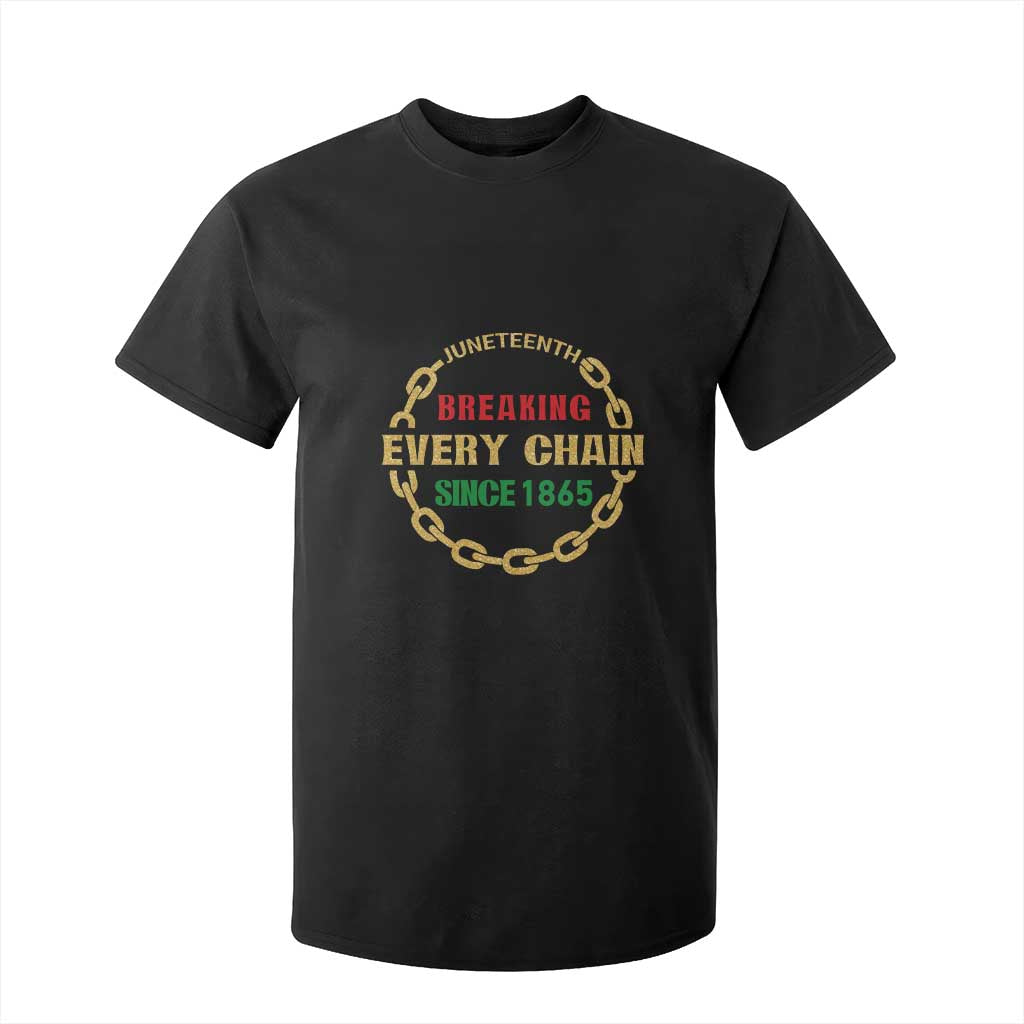 Juneteenth 1865 T Shirt For Kid Breaking Every Chain Black Freedom June 19th