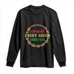 Juneteenth 1865 Long Sleeve Shirt Breaking Every Chain Black Freedom June 19th