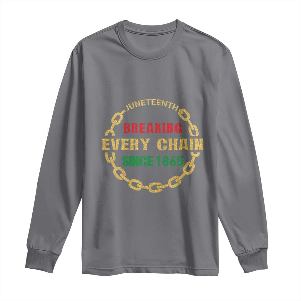 Juneteenth 1865 Long Sleeve Shirt Breaking Every Chain Black Freedom June 19th