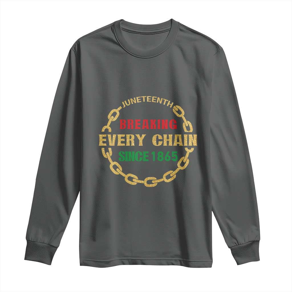Juneteenth 1865 Long Sleeve Shirt Breaking Every Chain Black Freedom June 19th