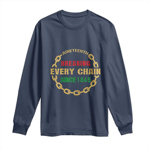 Juneteenth 1865 Long Sleeve Shirt Breaking Every Chain Black Freedom June 19th