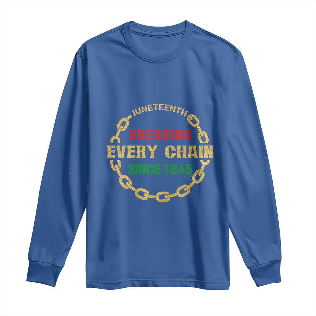 Juneteenth 1865 Long Sleeve Shirt Breaking Every Chain Black Freedom June 19th
