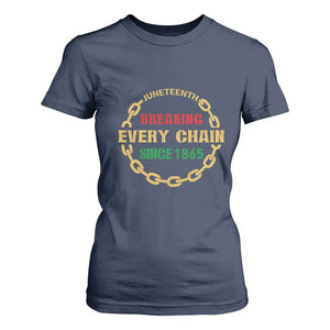 Juneteenth 1865 T Shirt For Women Breaking Every Chain Black Freedom June 19th
