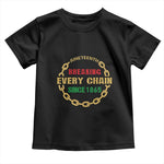 Juneteenth 1865 Toddler T Shirt Breaking Every Chain Black Freedom June 19th
