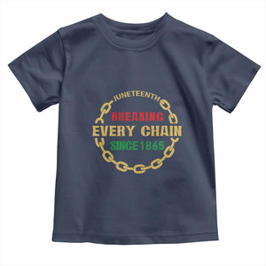 Juneteenth 1865 Toddler T Shirt Breaking Every Chain Black Freedom June 19th