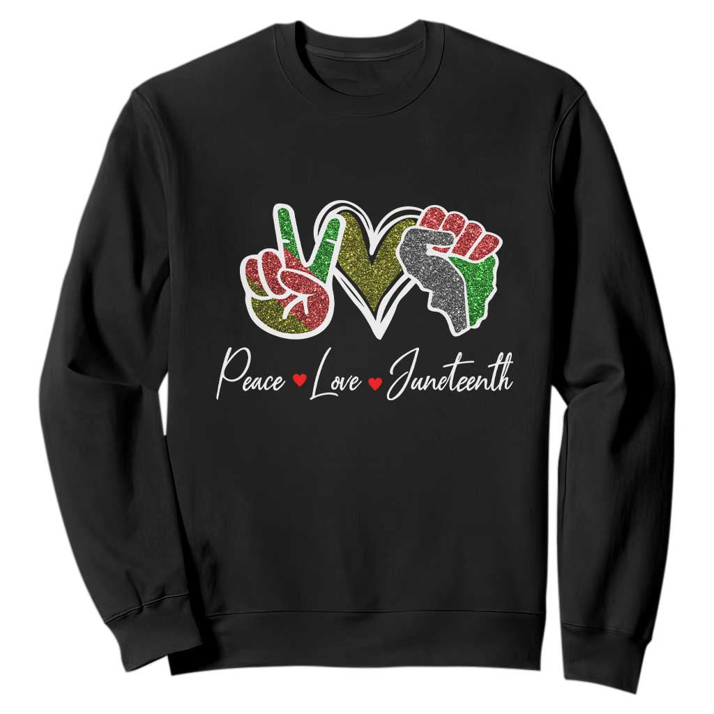 Peace Love Juneteenth Sweatshirt Black Freedom