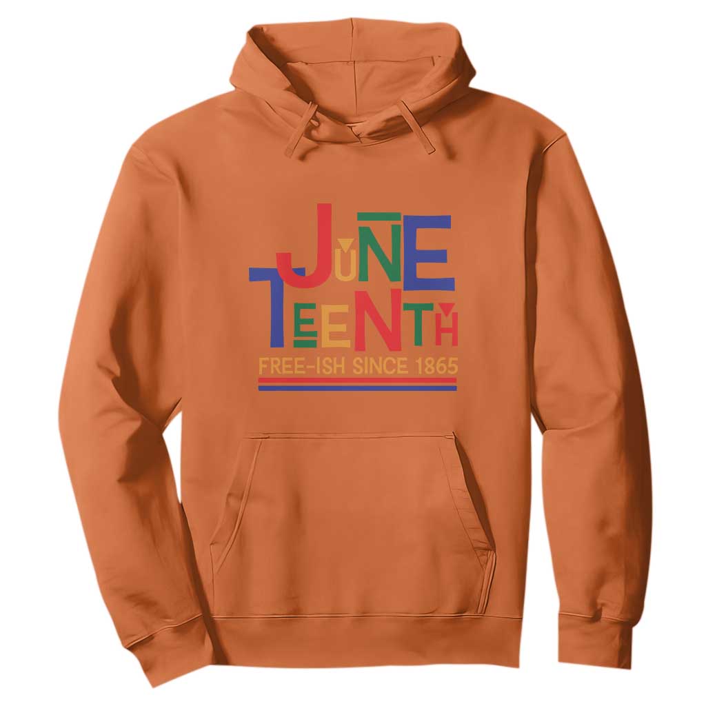 Free Ish Hoodie Juneteenth Celebration Since 1865 Retro