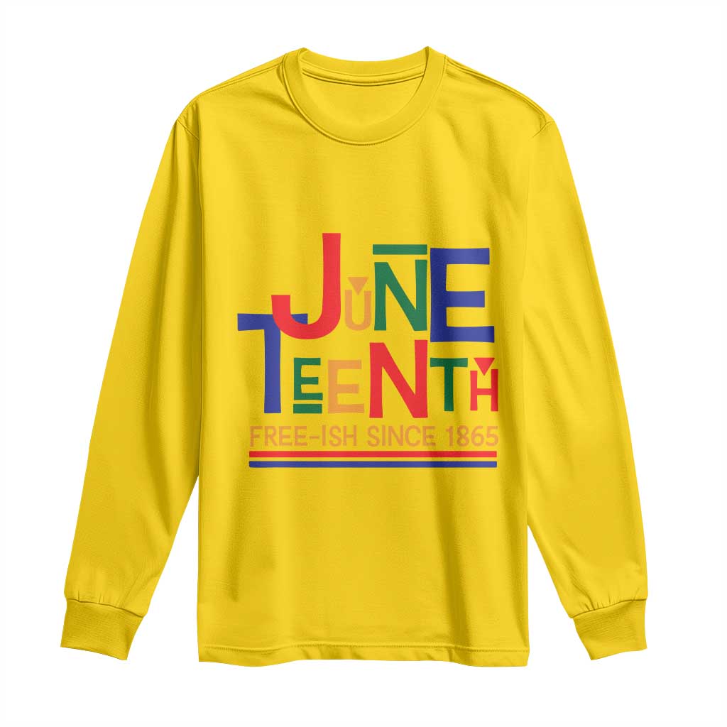 Free Ish Long Sleeve Shirt Juneteenth Celebration Since 1865 Retro