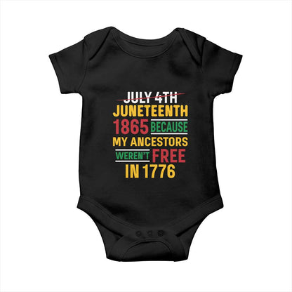 Juneteenth 1865 Baby Onesie Not July 4th Because My Ancestors Weren't Free in 1776