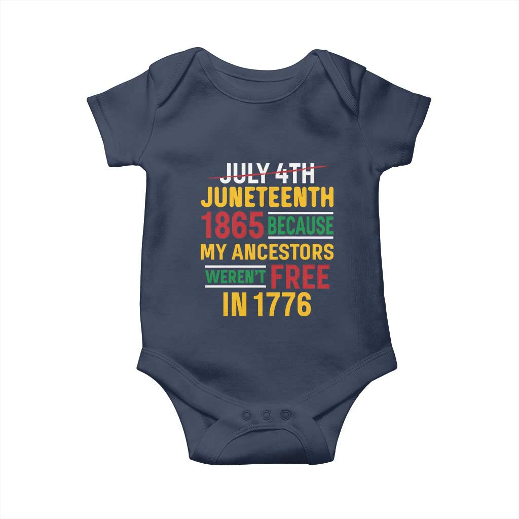 Juneteenth 1865 Baby Onesie Not July 4th Because My Ancestors Weren't Free in 1776