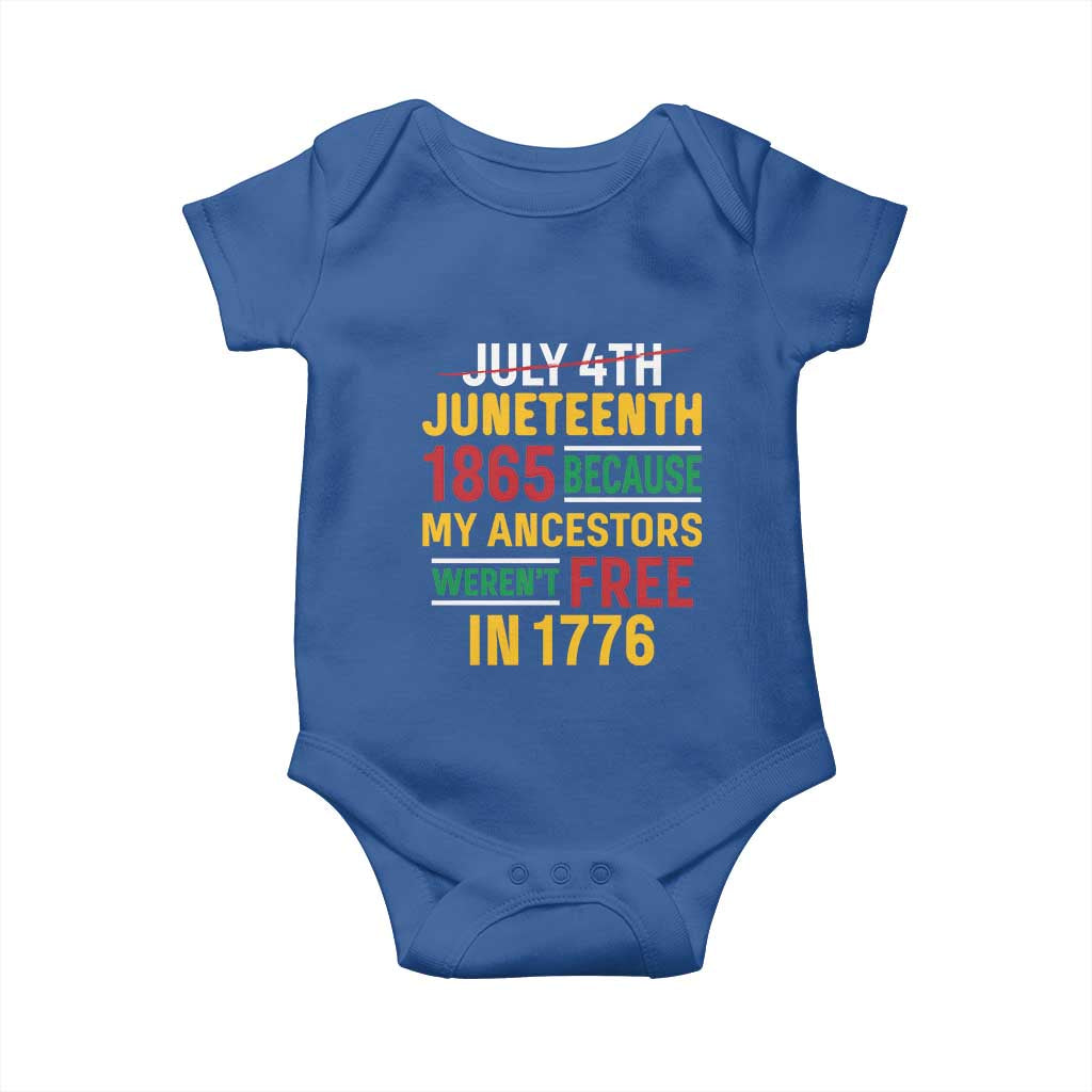 Juneteenth 1865 Baby Onesie Not July 4th Because My Ancestors Weren't Free in 1776