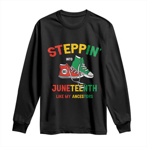 Stepping into Juneteenth 1865 Long Sleeve Shirt Like My Ancestors Sneakers