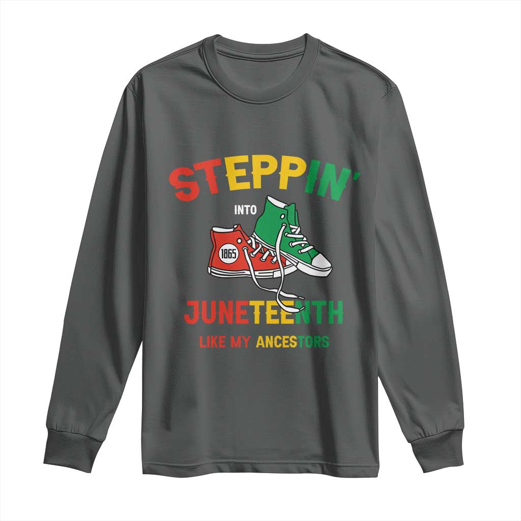 Stepping into Juneteenth 1865 Long Sleeve Shirt Like My Ancestors Sneakers