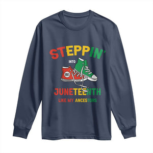 Stepping into Juneteenth 1865 Long Sleeve Shirt Like My Ancestors Sneakers