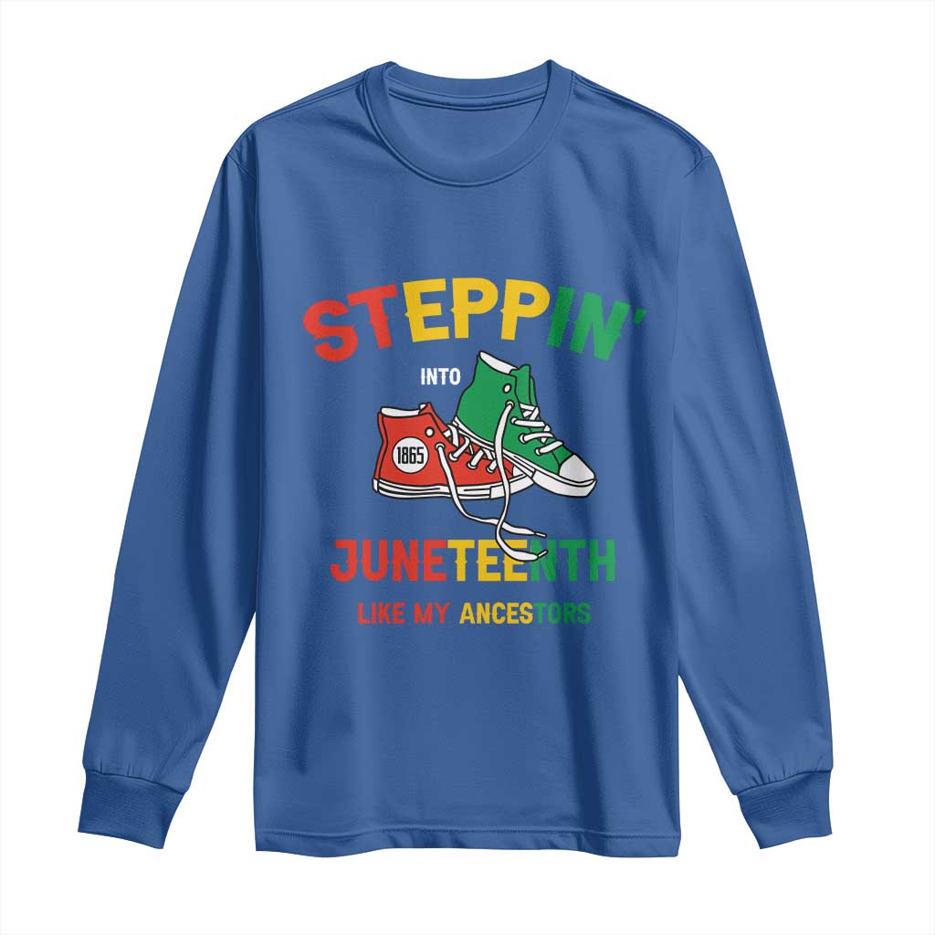 Stepping into Juneteenth 1865 Long Sleeve Shirt Like My Ancestors Sneakers