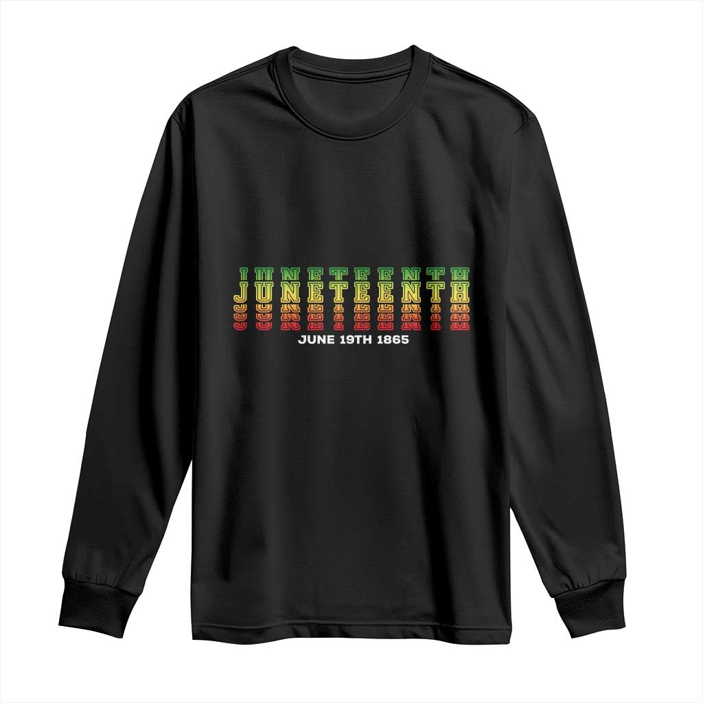 Juneteenth Is My Independence Day Long Sleeve Shirt