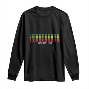 Juneteenth Is My Independence Day Long Sleeve Shirt