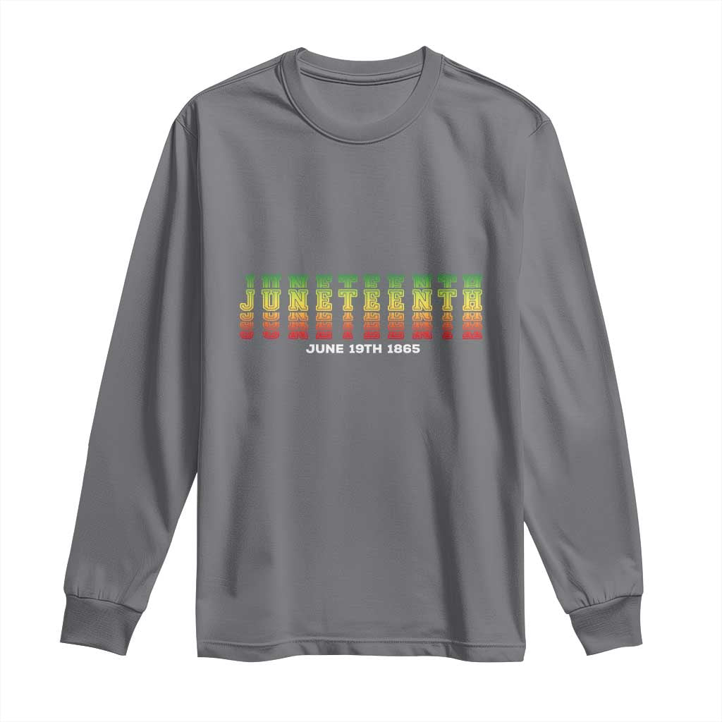 Juneteenth Is My Independence Day Long Sleeve Shirt