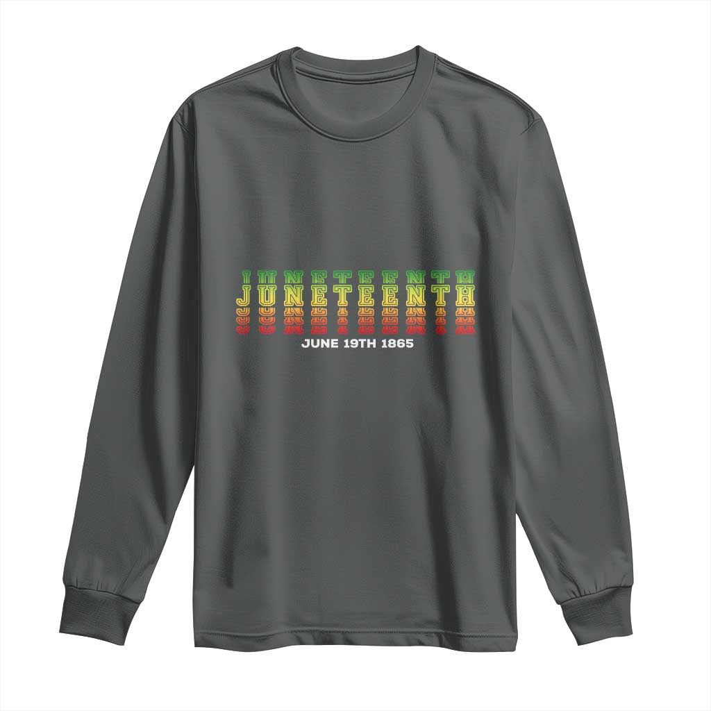 Juneteenth Is My Independence Day Long Sleeve Shirt