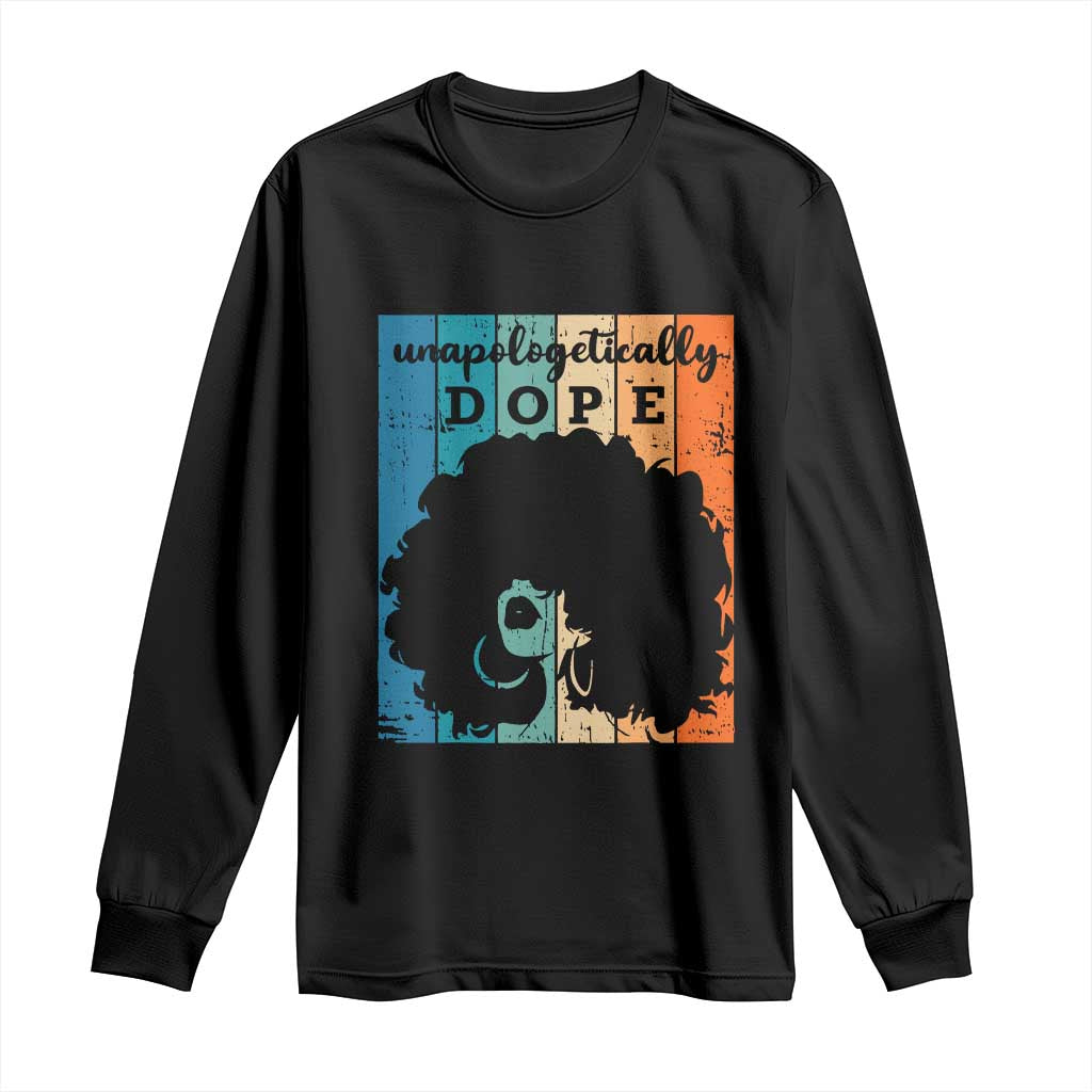 Unapologetically Dope Black Long Sleeve Shirt African American Pride