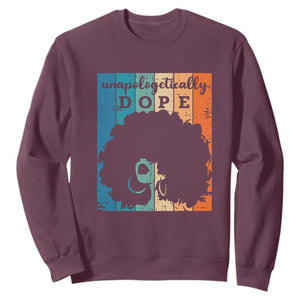 Unapologetically Dope Black Sweatshirt African American Pride