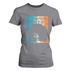 Unapologetically Dope Black T Shirt For Women African American Pride