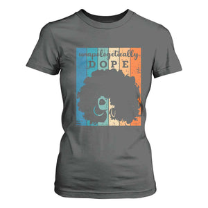 Unapologetically Dope Black T Shirt For Women African American Pride