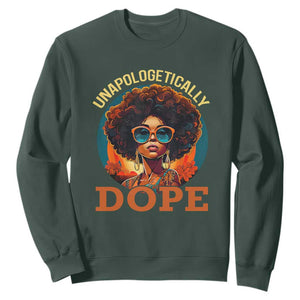 Black Women Unapologetically Dope Sweatshirt Juneteenth Black History